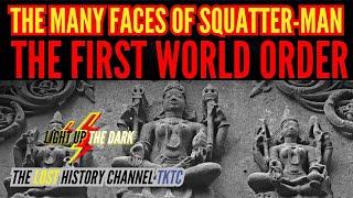 The Many Faces of Squatter-Man REPRESENTATIVE of The Solitary Supreme God that they manifested FROM!