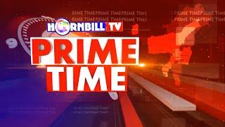 PRIME TIME || 08th NOV || HORNBILL TV || LIVE