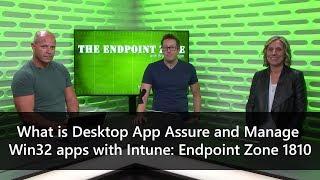 What is Desktop App Assure and Manage Win32 apps with Intune: Endpoint Zone 1810