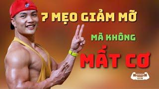 7 Mẹo Giảm mỡ mà không bị Mất cơ