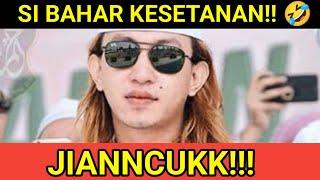 JANCUKK!! SI BAHAR KESETANAN!! 