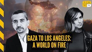 Los Angeles on fire. Ceasefire in Gaza? w/ Mehdi Hasan & Francesca Fiorentini