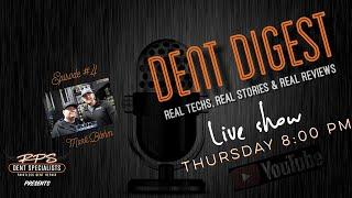 The Dent Digest LIVE SHOW | Episode #4 |Real Techs ,Real Stories and Real tool Reviews |Blehm Tools