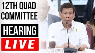 LIVE: Duterte inaasahang Haharap sa 12th Quad Committee Hearing