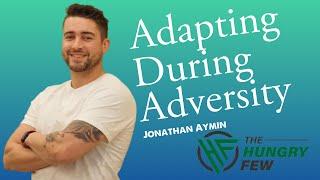 The Hungry Few Episode #1: Adapting During Adversity w/ Jonathan Aymin