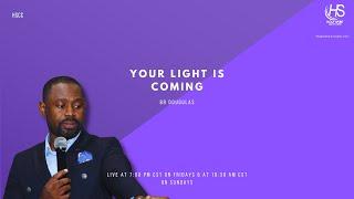 YOUR LIGHT IS COMING | BR Dougulas