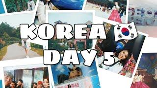 KOREA DAY 5  [KTRAVELS]