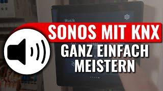 KNX und Sonos verbinden? - Schnell & einfach erklärt - Meistertipps in 6 Minuten - KNX easy