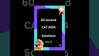 CAT Questions in 60 seconds | CAT 2024 Slot 3 | SICI | #cat2025prep #cat2025 #catpyqs