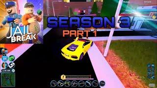 Season 3 is out! | CantingWall3286 Plays Jailbreak (Part 1)