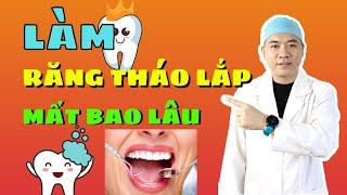 Làm Răng Tháo Lắp Mất Bao Lâu ? | Nha Khoa Smile HT