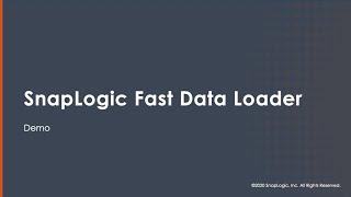 How to use the SnapLogic Fast Data Loader