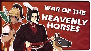 Ancient Greeks and Chinese fighting over horses - War of the Heavenly Horses (illustrated summary)