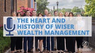 The Heart and History of Wiser Wealth Management with President Casey Smith