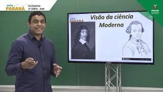 3ª Série | Filosofia | Aula 04 - Visão das Ciências na Modernidade