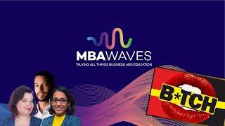 MBA Waves: I'm Not a B*tch, I'm a Boss - Rethinking Women in Business (Episode 156)