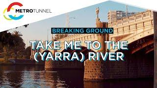 Breaking Ground: Tunnelling under the Yarra River