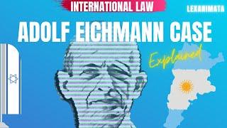 Adolf Eichmann case  International Crimes War crimes genocide International Law