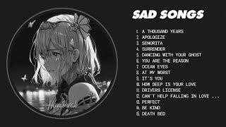 Best Sad Love Songs Playlist - Sad songs for sad people - sad love songs that make you cry