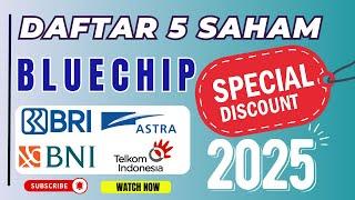 DAFTAR 5 SAHAM BLUECHIP DISKON 2025