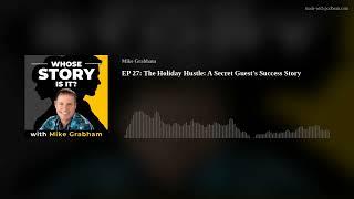 EP 27: The Holiday Hustle: A Secret Guest's Success Story