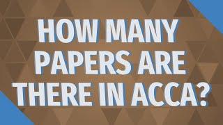 How many papers are there in ACCA?