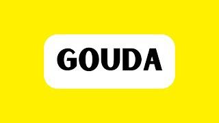 How to Pronounce Gouda (Correctly)