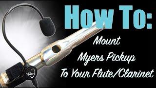 How To Mount Myers Pickup To Flute and Clarinet