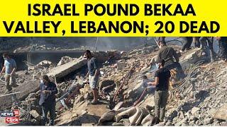 Israel Vs Lebanon Today News |  Israel Attacks Bekaa Lebanon, 20 Dead | Israel Vs Hezbollah | N18G