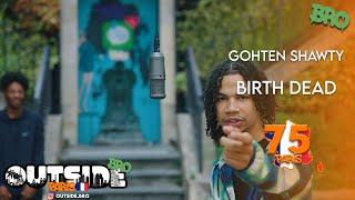 Gohten Shawty - Birth dead | Outside Bro [Paris]