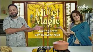 The Millet Magic Show by Food XP is set to redefine your perception of millets