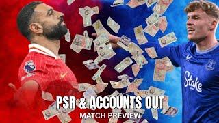EVERTON PSR UPDATE + LIVERPOOL PREVIEW