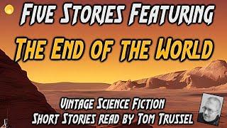 5 stories: The End of the World -Selected Vintage Science Fiction Audiobook readalong human voice