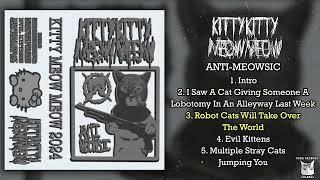 Kitty Kitty Meow Meow - Anti-Meowsic FULL EP (2024 - Goregrind)