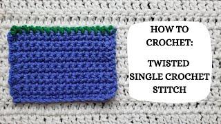 How To Crochet: Twisted Single Crochet Stitch | Tutorial, DIY, Beginner Crochet, Basic Crochet 