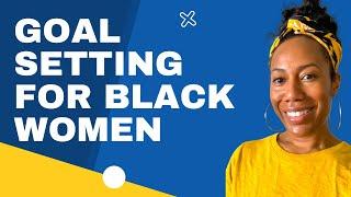 2022 Goal Setting For Black Women