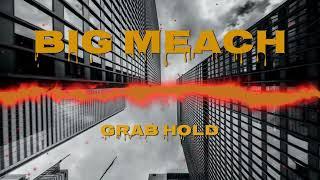 GRAB HOLD (BIG MEACH)