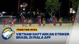 Rafaelson Sudah Mendapatkan Paspor Vietnam - [Primetime News]