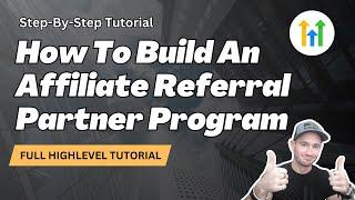 How To Build an Affiliate Referral Partner Program in GoHighLevel  Updated GoHighLevel Tutorial