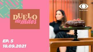 Duelo de Mães | Episódio 5 - 18/09/2021