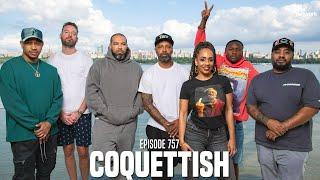 The Joe Budden Podcast Episode 757 | Coquettish