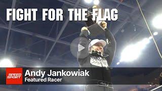 SPEED SPORT's Fight For the Flag - Andy Jankowiak