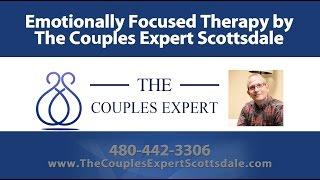 Emotionally Focused Therapy by The Couples Expert Scottsdale