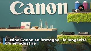 L'usine Canon en Bretagne : la longévité d'une industrie