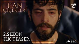 Kan Çiçekleri 2. Sezon İlk Teaser