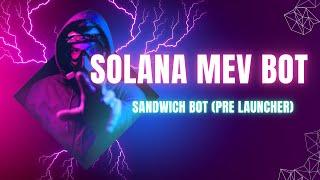 Solana (MEV BOT) | Sandwich Bot - PRE Launcher - 2024