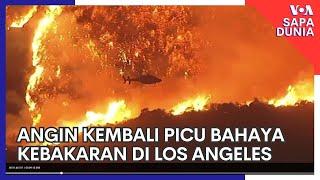 Sapa Dunia: Angin Kembali Picu Bahaya Kebakaran di Los Angeles