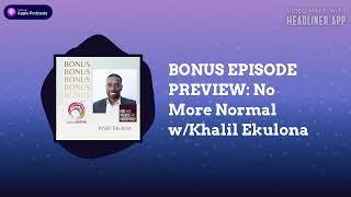 IndoctriNation - BONUS EPISODE PREVIEW: No More Normal w/Khalil Ekulona