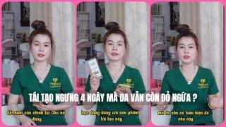 SỬ DỤNG TÁI TẠO ĐÃ NGƯNG MÀ DA VẪN CÒN ĐỎ NGỨA | Nguyễn Trân Spa & Family