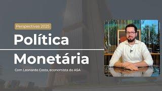 O que esperar para a política monetária em 2025?